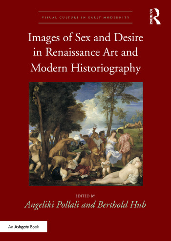 Images of Sex and Desire in Renaissance Art and Modern Historiography