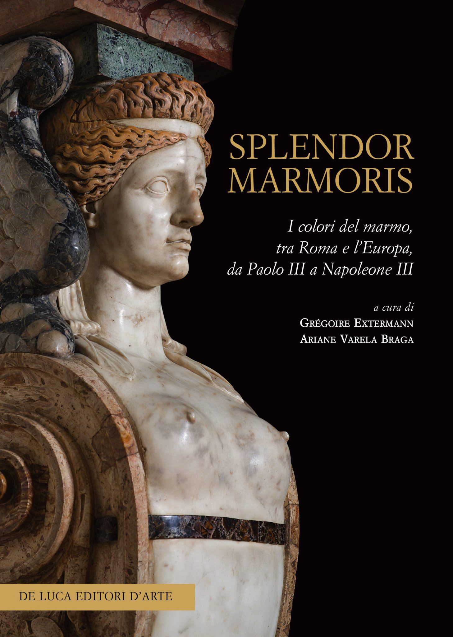 Splendor marmoris: I colori del marmo, tra Roma e l&#039;Europa, da Paolo III a Napoleone III